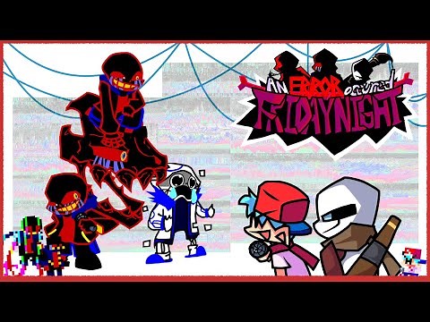 FNF Vs Error! Sans [ An Error Occurred Friday Night V3 ]