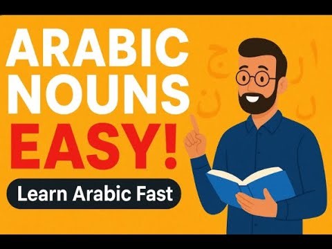 Arabic Nouns Made Easy | Beginner’s Guide