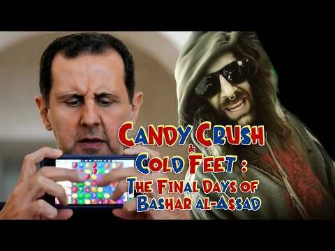 Candy Crush & Cold Feet: Bashar al-Assad