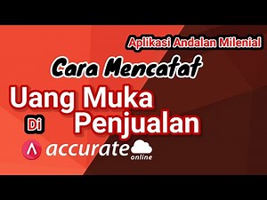 Cara Mencatat Uang Muka Penjualan di Accurate Online