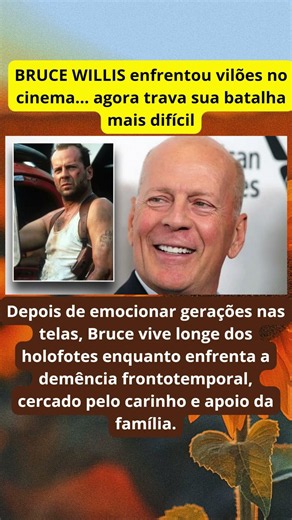 Bruce Willis emociona fãs com sua batalha mais difícil