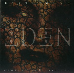 Eden - Earthbound (Remixes And Rarities)