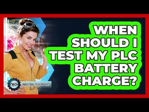 When Should I Test My PLC Battery Charge?
