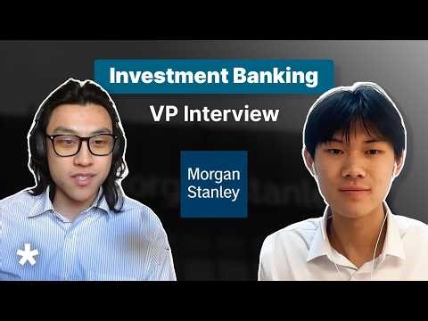 Investment Banking Mock Interview, VP Round at Morgan Stanley