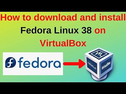 How to download and install Fedora Linux 38 on VirtualBox