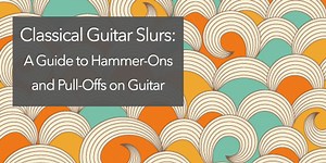 Slurs: The Classical Guitar Equivalent to 6-Pack Abs
