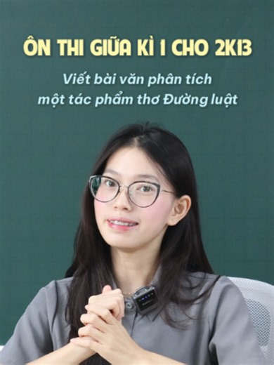 Ôn Thi Giữa Kì 1: Cách Viết Bài Phân Tích Thơ Đường Luật (2k13)