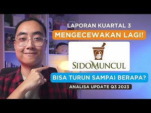 MENGECEWAKAN LAGI! SAMPAI BERAPA POTENSI PENURUNAN SIDO? ANALISA FUNDAMENTAL & VALUASI Q3 2023