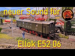 neuer Sounddecoder für Elektrolokomotive E52 06 (Märklin 37525)