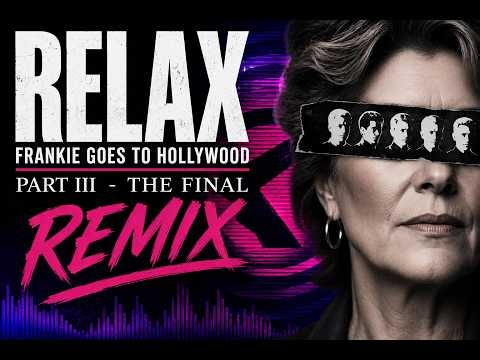 Frankie Goes to Hollywood – Relax | Part III – The Final Remix | DJ Dhyān Gopal
