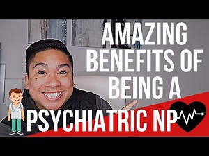 5 Amazing Benefits of Being a Psychiatric Nurse Practitioner