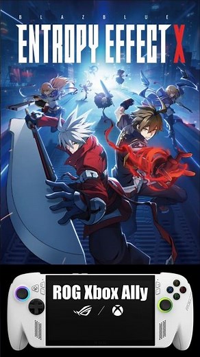 BlazBlue Entropy Effect | Rog Xbox Ally | Performance Test | Settings!