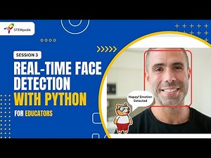 Session 3: Real-time Face Detection with Python | Coding for Beginners | Teacher Training