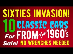 SIXTIES INVASION! TEN CLASSIC CARS FROM THE 1960'S FOR SALE HERE IN THIS VIDEO! NO WRENCHES NEEDED!