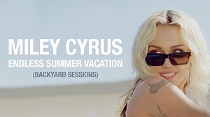 Miley Cyrus: Endless Summer Vacation (Backyard Sessions) - ABC & Disney  Special