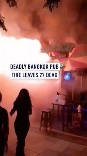 Deadly Bangkok pub fire leaves 27 dead