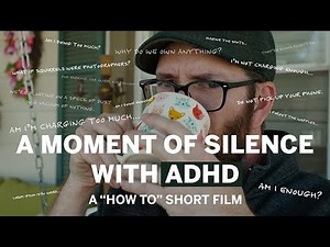 A Moment of Silence with ADHD - A "How To" Short Film