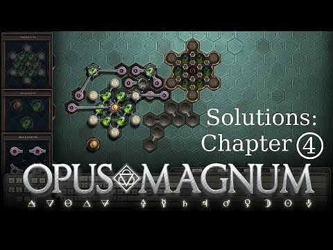 Opus Magnum Solutions: Chapter 4