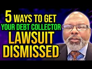 5 Ways To Get Your Debt Collector Lawsuit Dismissed