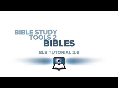 BLB Tutorial 2.6 - Bible Study Tools 2: Bibles
