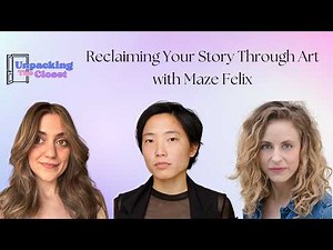 Reclaiming Your Story Through Art with Maze Felix