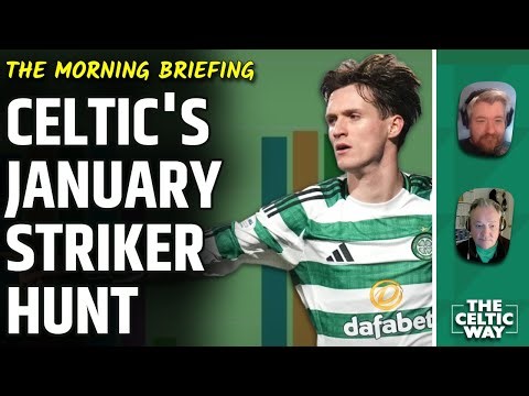 Celtic's search for a striker, transfer realities, alternative markets and what's next