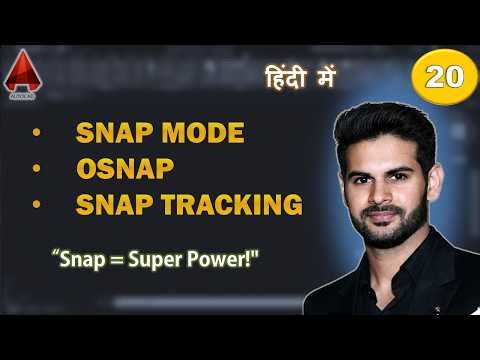 AutoCAD Snap Mode, Object Snap (OSNAP) & Snap Tracking Explained |CH-20 Perfect Accuracy in Hindi 🔥