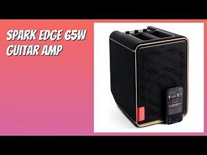 REVIEW (2026): Spark Edge 65W Guitar Amp. Features