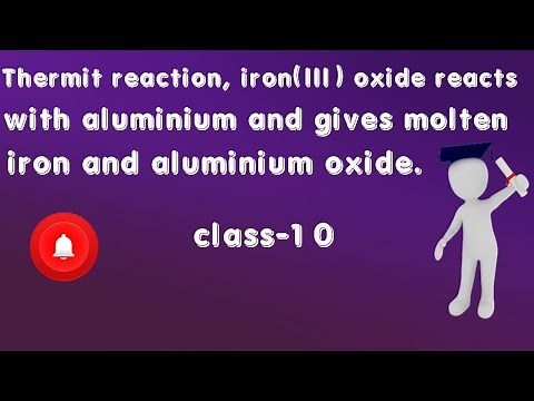 Thermit reaction, iron (III) oxide reacts with aluminium andgives molten iron and aluminium oxide.