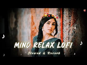 Ultimate Destination for soothing lofi mashup slowed + reverb remixes By ‪@LofiAudioOfficial27‬