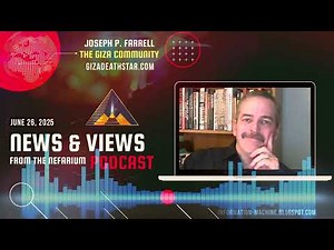 Joseph P. Farrell | News and Views from the Nefarium | June 26, 2025