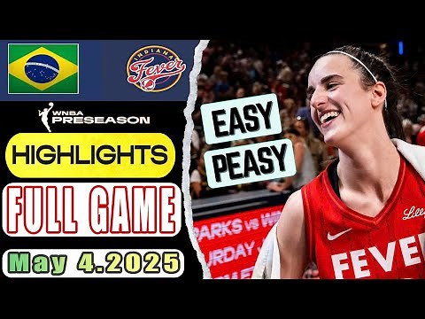 Indiana Fever vs Brazil National Team Full Game Highlights May 04,2025 Women's Basketball Preseason