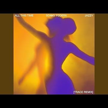 All This Time (feat. Jazzy) (Trace Remix)