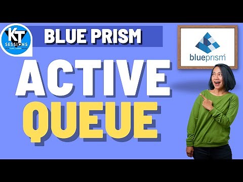 How to use an Active Queue in Blue Prism | BluePrism Tutorials | KT Sessions