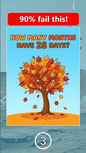 So.. how many months have 28 days?