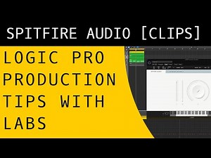 Production Tips for Logic and Spitfire Audio LABS