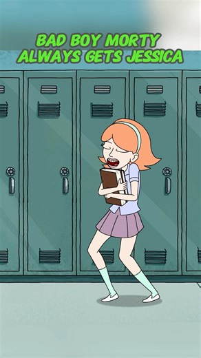 Morty, You Know Jessica Likes Bad Boys🙄