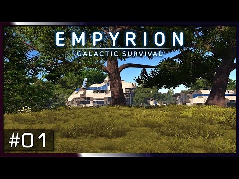 EMPYRION: GALACTIC SURVIVAL - Der Beginn eines Abenteuers auf einem fremden Planeten #01