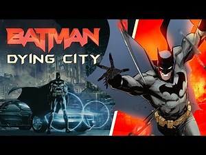 Batman: Dying City - The Complete Story