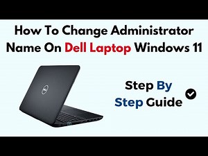 How To Change Administrator Name On Dell Laptop Windows 11