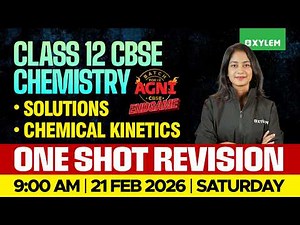 Class 12 CBSE Chemistry | Solutions , Chemical Kinetics - One Shot Revision | Xylem 12 CBSE