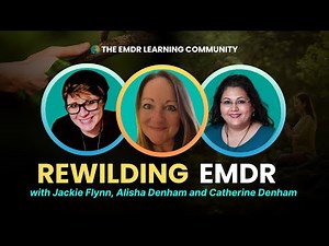 ReWilding EMDR: Deepening the Healing Process by Partnering with Nature