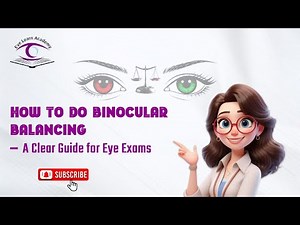 Binocular Balancing Made Easy | Clinical Optometry Skills Tutorial