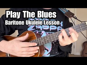 BEGINNER BLUES Baritone Ukulele Lesson Play Along (BLUES DAY TUESDAY #3)