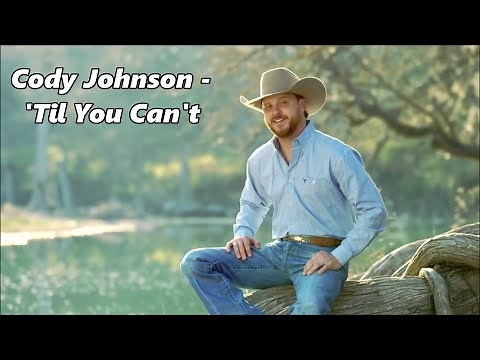 Cody Johnson - 'Til You Can't - Lyrics