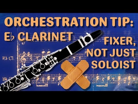 Orchestration Tip: E-flat Clarinet - Fixer, not Just Soloist