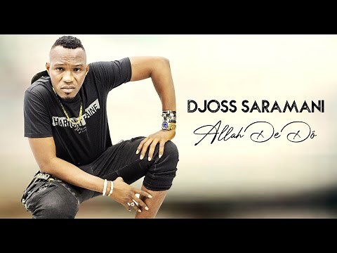 Djoss Saramani - Allah De Dô (Officiel 2020)