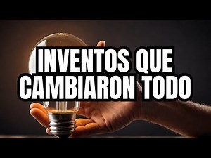 Descubre los 30 inventos más REVOLUCIONARIOS de la historia