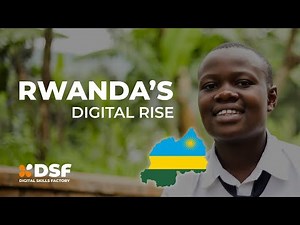 Rwanda's Digital Rise : Digital Literacy at the heart of Education and Employment 🖋️