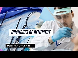 What is Dentistry? | Branches of Dentistry